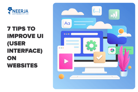 7 Tips to Improve UI (User Interface) of Websites