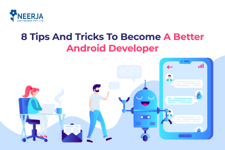 tips and trick to become a better android developer
