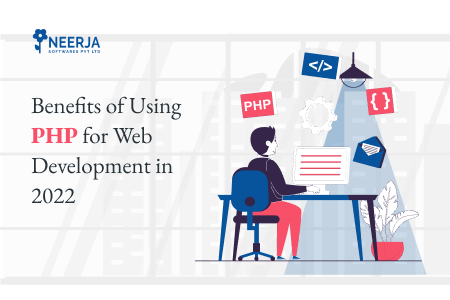 Benefits of Using PHP for Web Development in 2022