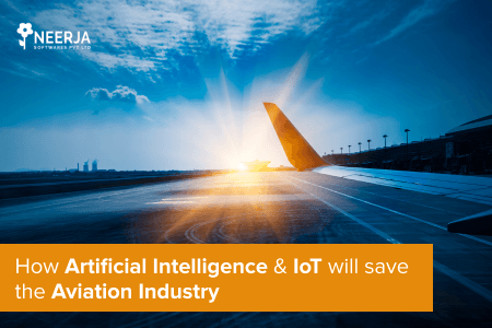 Artificial Intelligence & IoT will save the Aviation Industry?