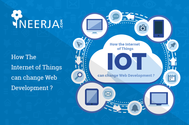 How The Internet of Things (IoT) Can Change Web Development?
