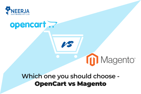 OpenCart vs Magento - Which One You Should Choose