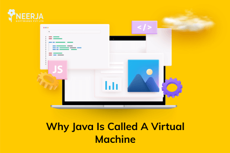 Why Java is called a virtual machine?